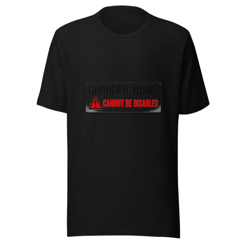 Grandpa Mode: Cannot Be Disabled - tshirt