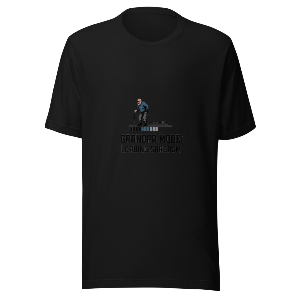 Grandpa Mode: Loading Sarcasm - tshirt