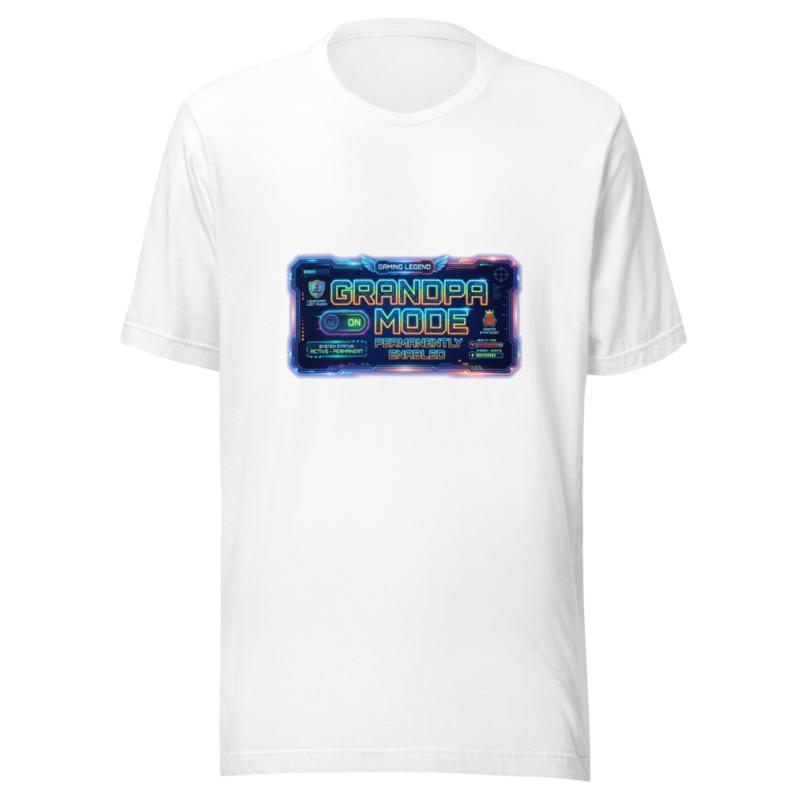 Grandpa Mode: Permanently Enabled - tshirt