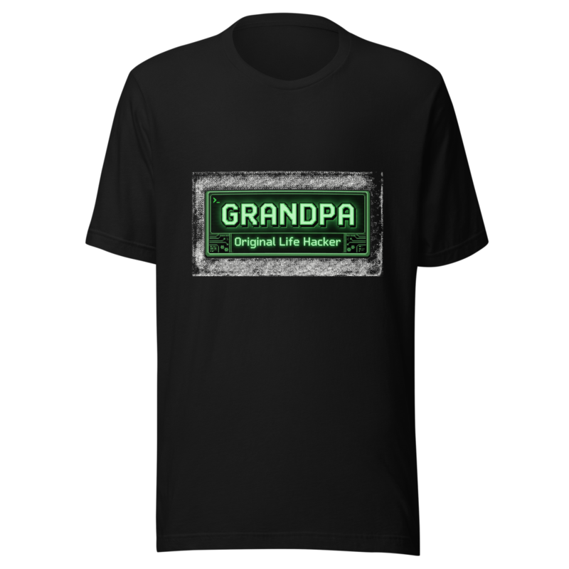 Grandpa: Original Life Hacker - tshirt