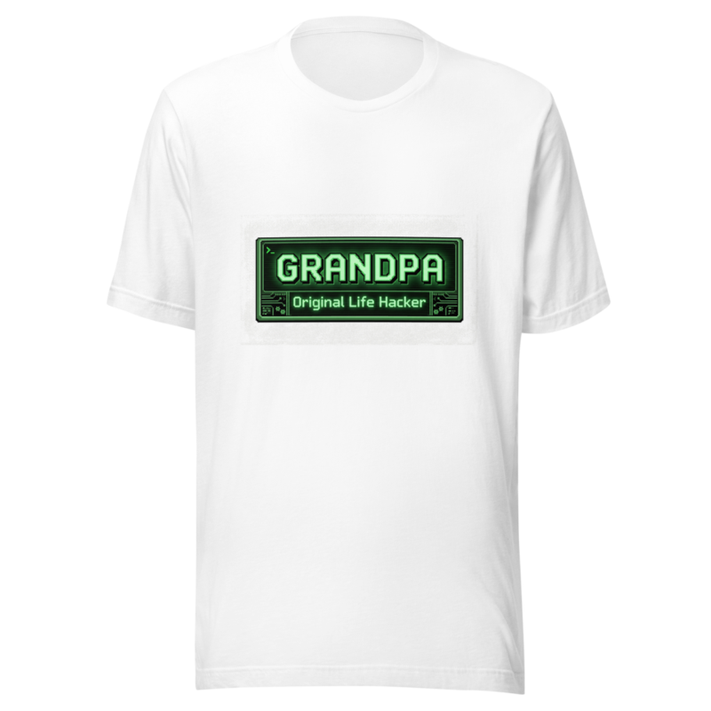 Grandpa: Original Life Hacker - tshirt