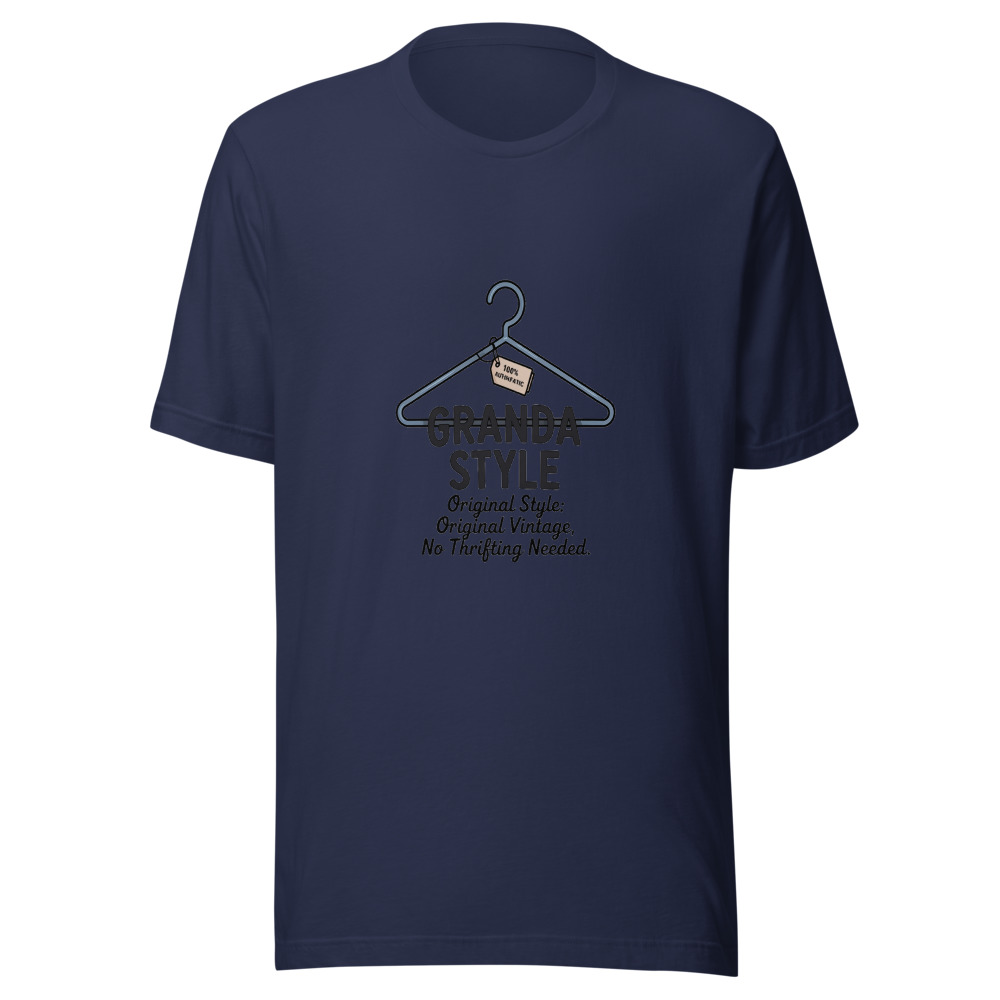 GRANDPA STYLE: ORIGINAL VINTAGE, NO THRIFTING NEEDED. - tshirt