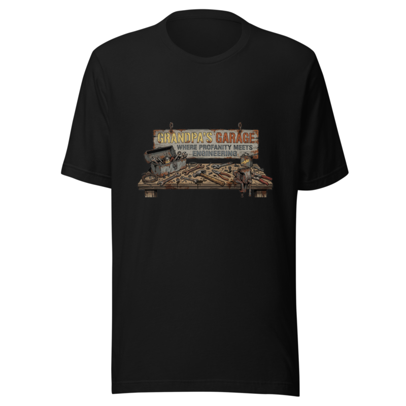 Grandpa's Garage: Where Profanity Meets Engineering - tshirt
