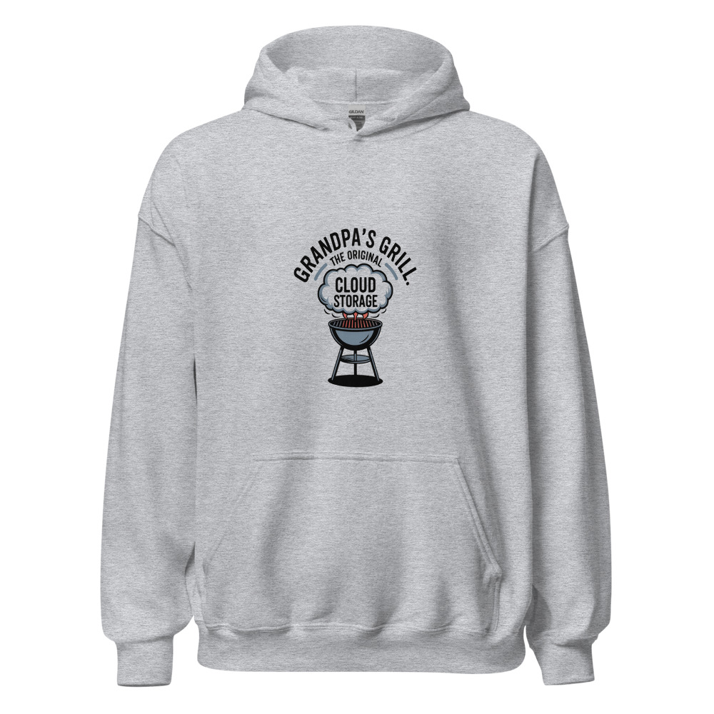 GRANDPA'S GRILL: THE ORIGINAL CLOUD STORAGE - hoodie