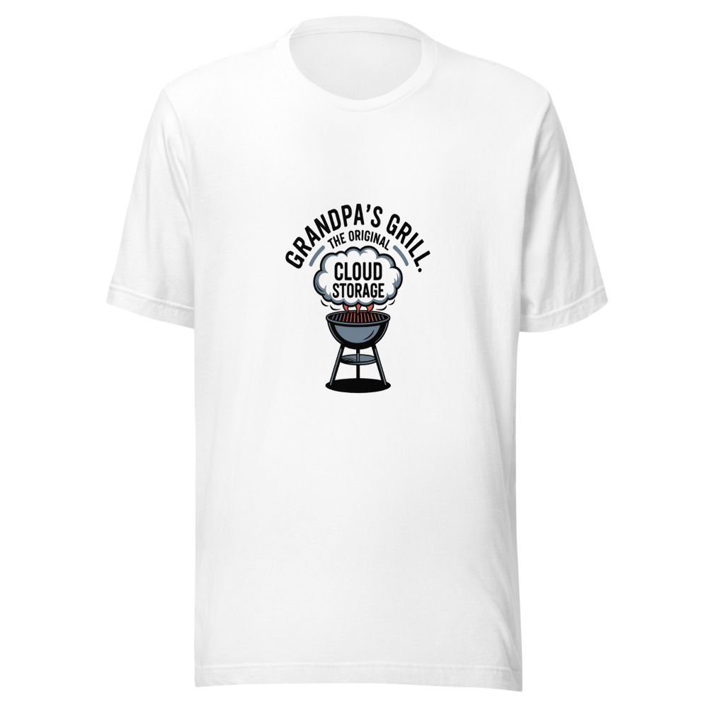 GRANDPA'S GRILL: THE ORIGINAL CLOUD STORAGE - tshirt
