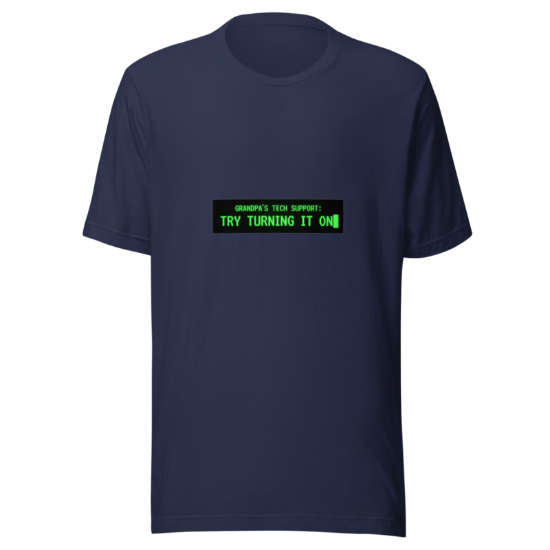 Grandpa's Tech Support: Try Turning It On - tshirt
