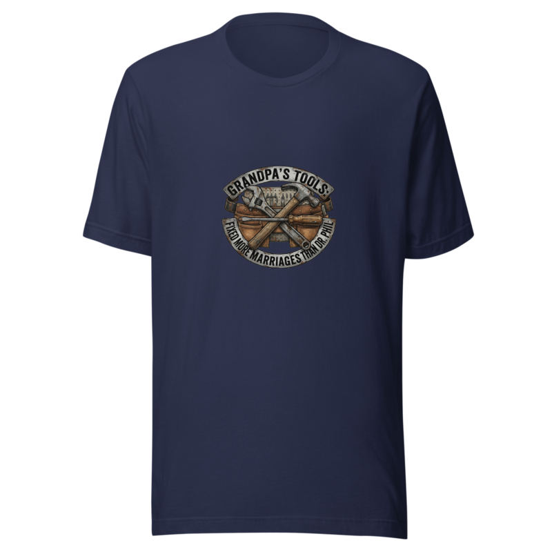 Grandpa's Tools: Fixed More Marriages Than Dr. Phil - tshirt
