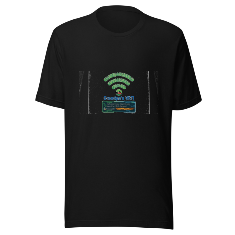 Grandpa's WiFi: Password is 'GetOffMyLawn123!' - tshirt