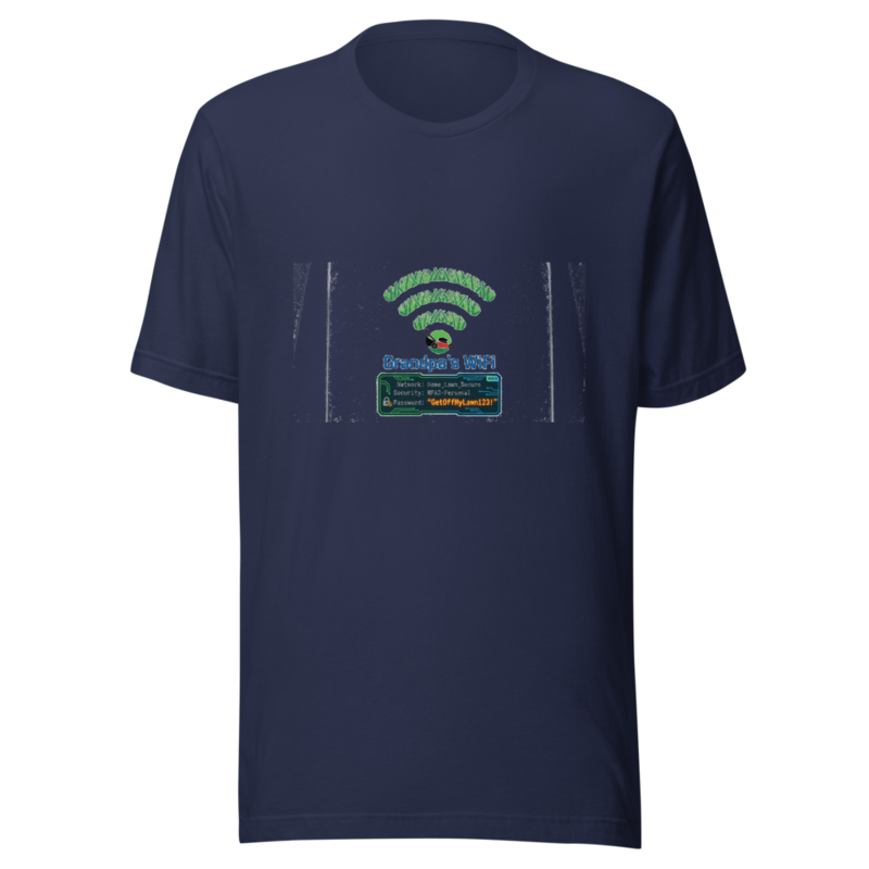 Grandpa's WiFi: Password is 'GetOffMyLawn123!' - tshirt
