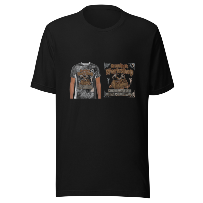 Grandpa's Workshop: Where Profanity Meets Productivity - tshirt