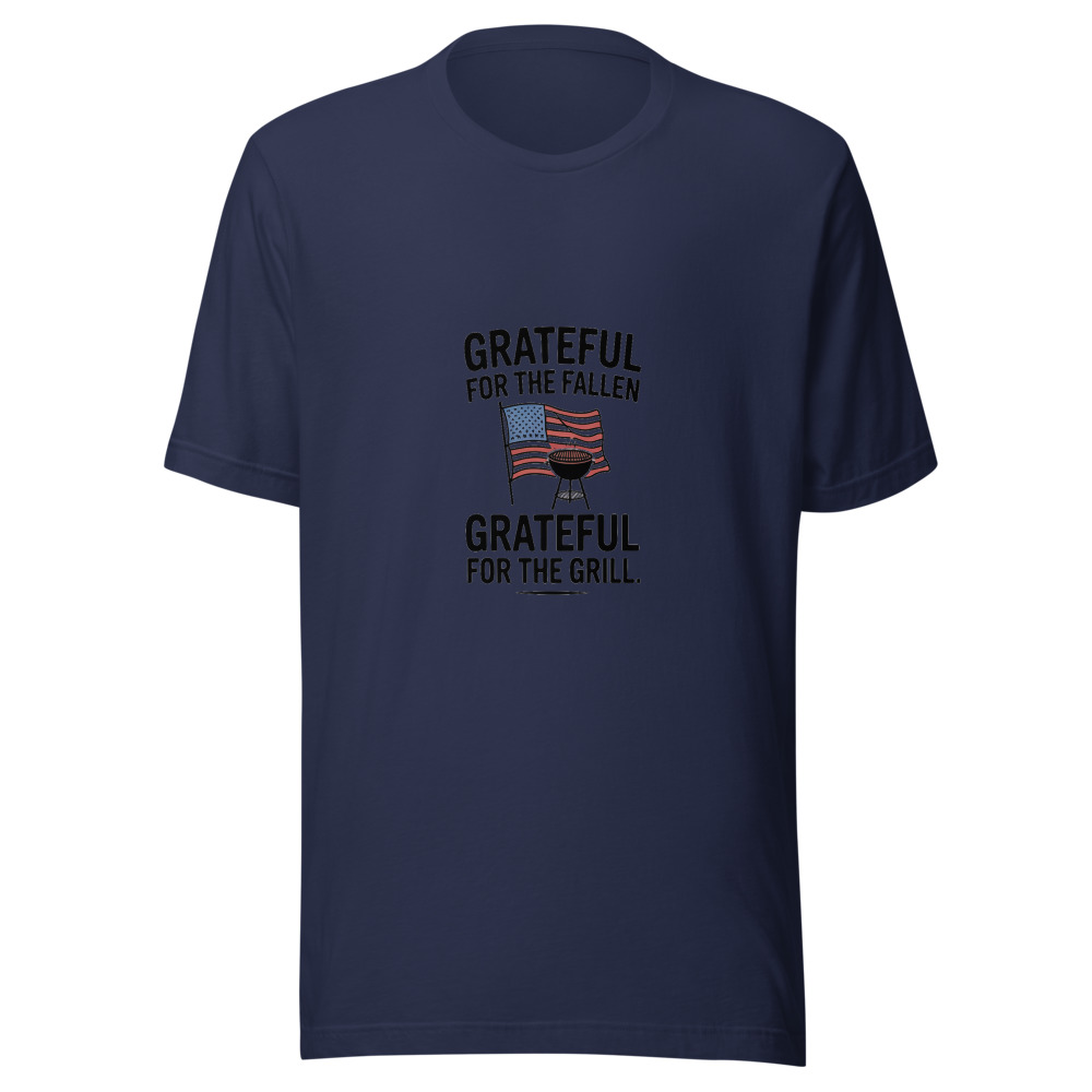 GRATEFUL FOR THE FALLEN, GRATEFUL FOR THE GRILL - tshirt