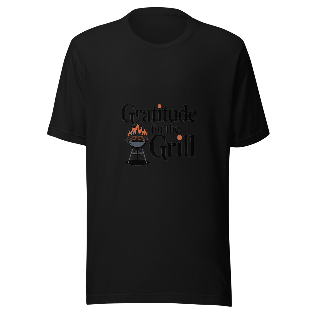 GRATITUDE FOR THE GRILL - tshirt