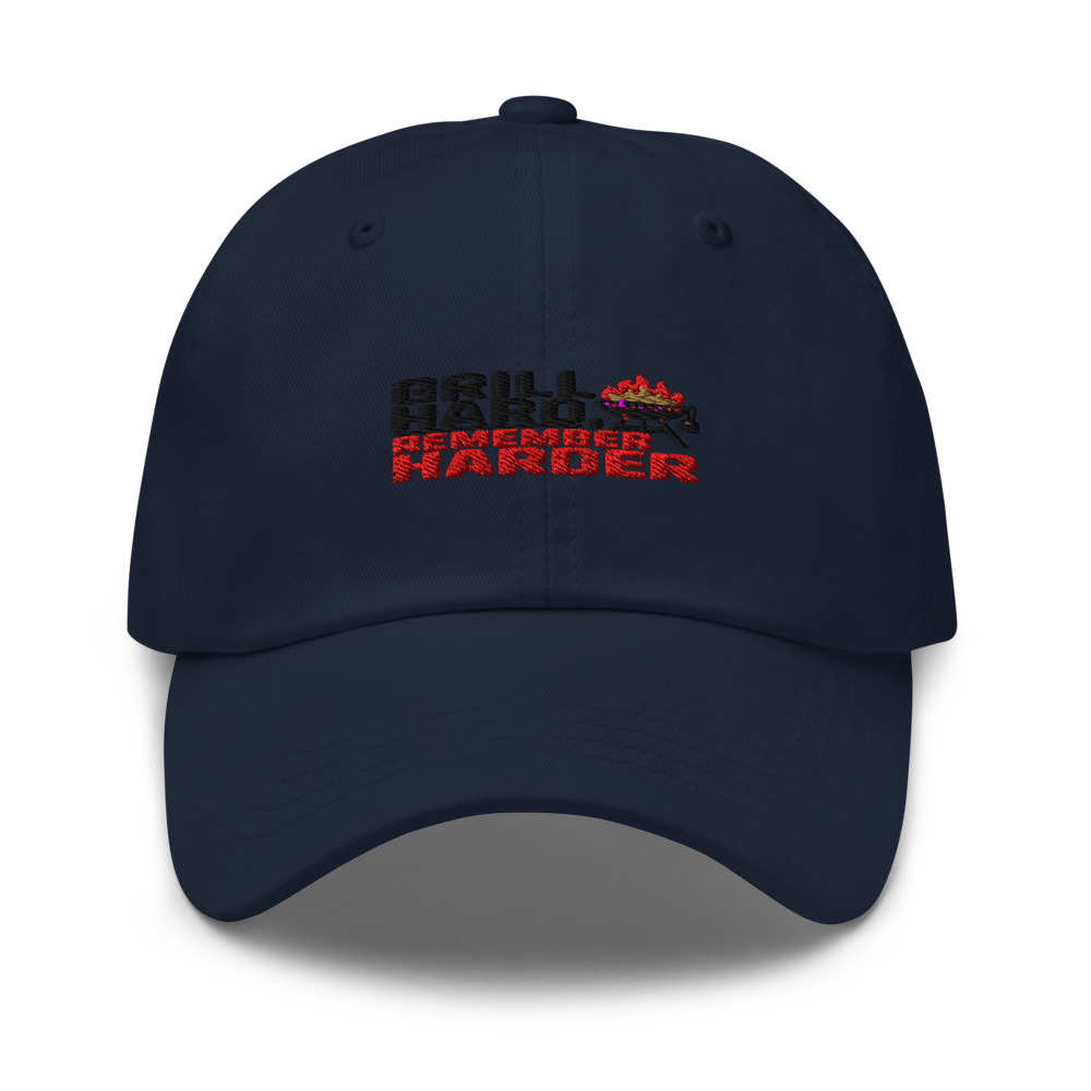 GRILL HARD, REMEMBER HARDER - hat