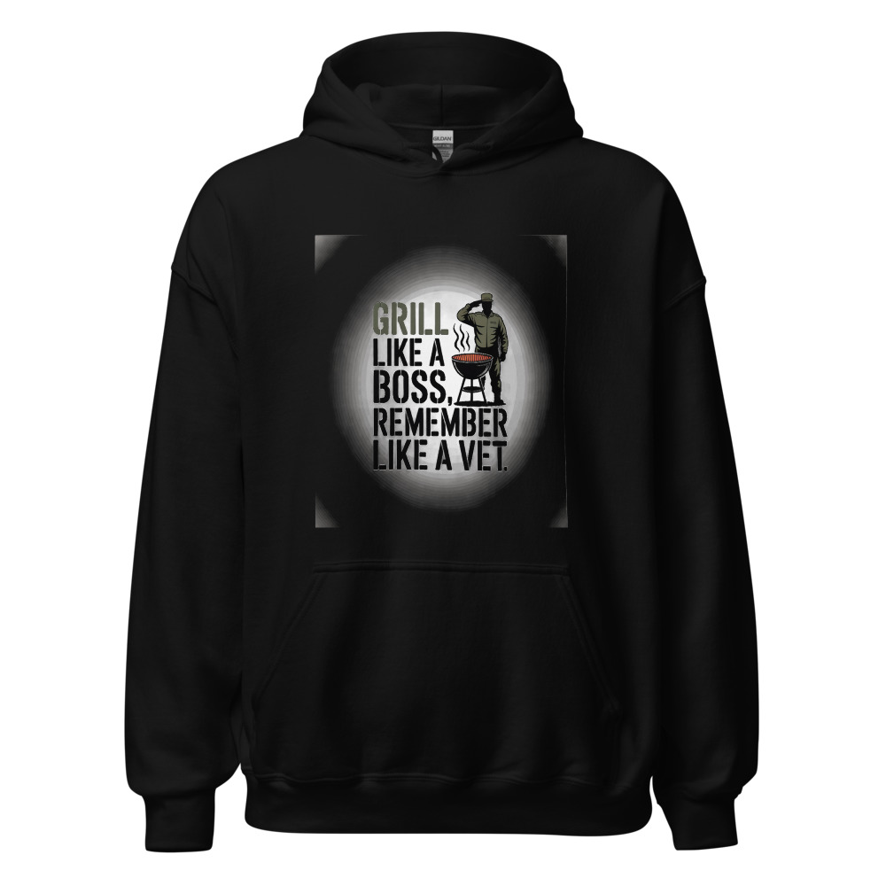 GRILL LIKE A BOSS, REMEMBER LIKE A VET - hoodie