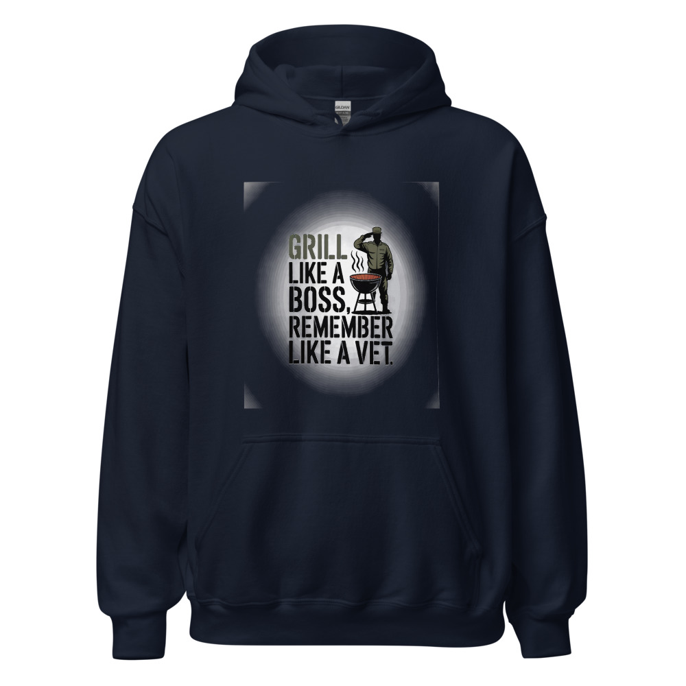 GRILL LIKE A BOSS, REMEMBER LIKE A VET - hoodie