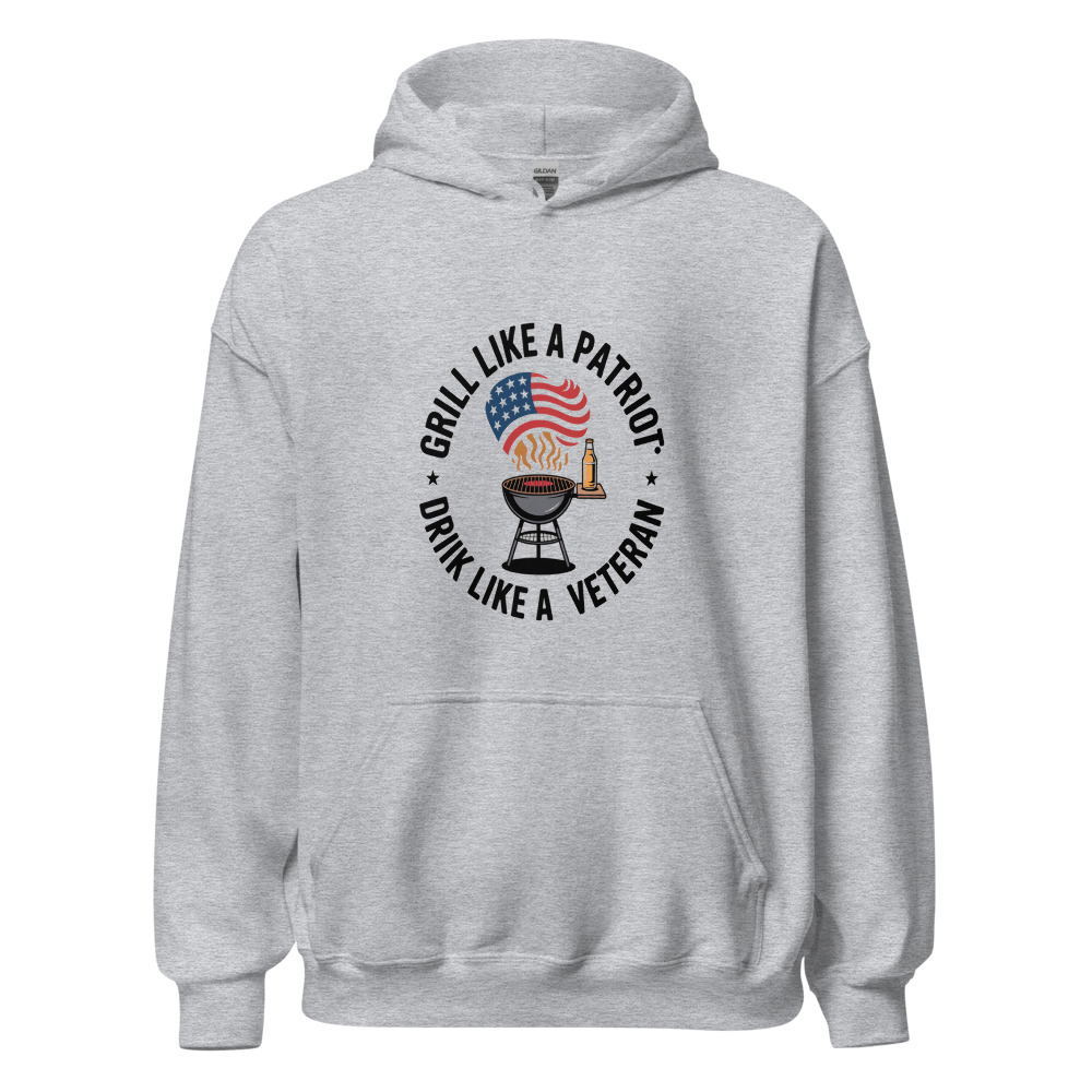 GRILL LIKE A PATRIOT, DRINK LIKE A VETERAN - hoodie