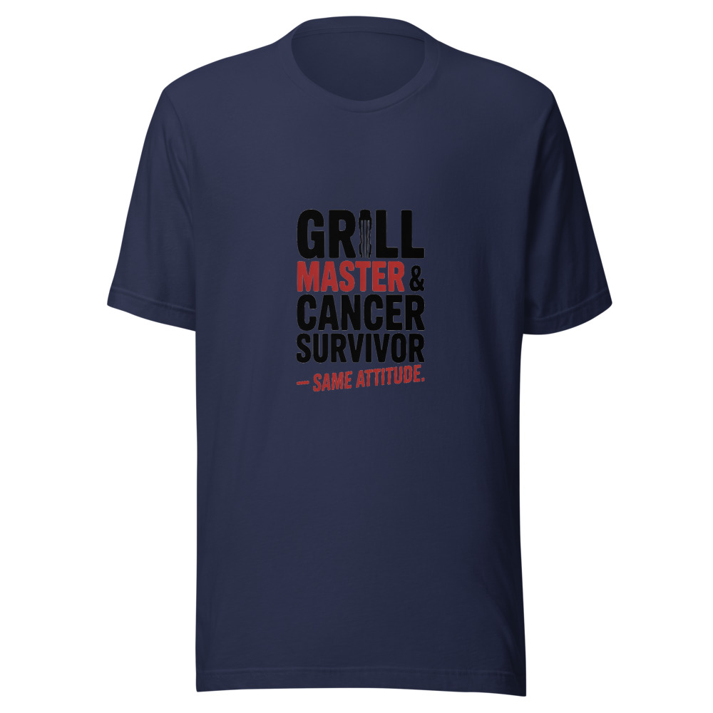 GRILL MASTER & CANCER SURVIVOR — SAME ATTITUDE. - tshirt