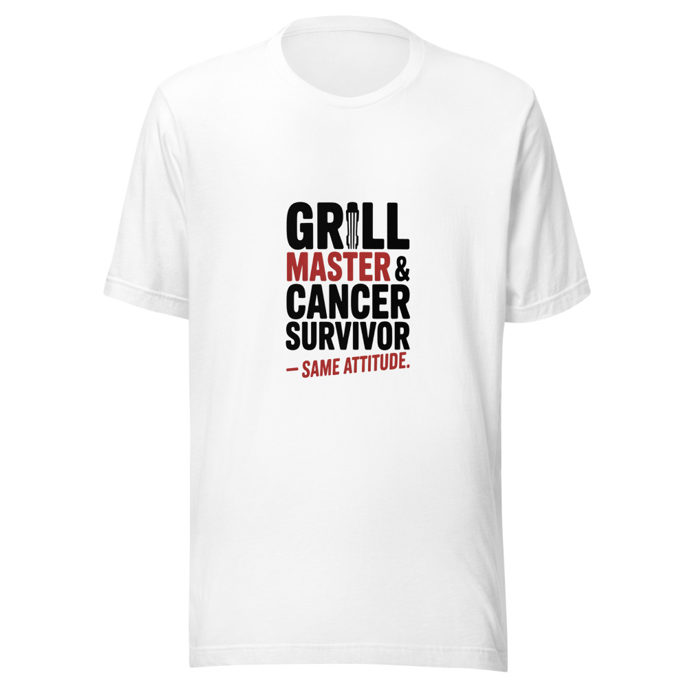 GRILL MASTER & CANCER SURVIVOR — SAME ATTITUDE. - tshirt