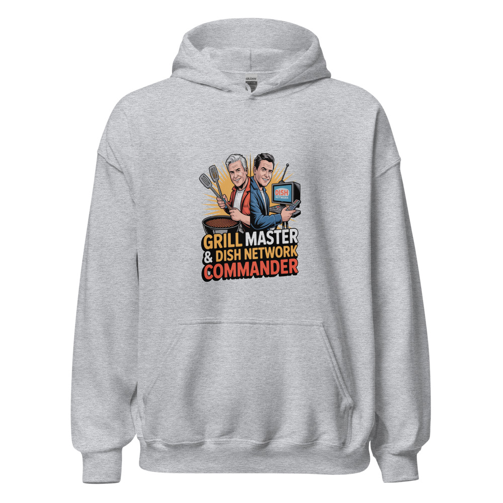 GRILL MASTER & DISH NETWORK COMMANDER - hoodie