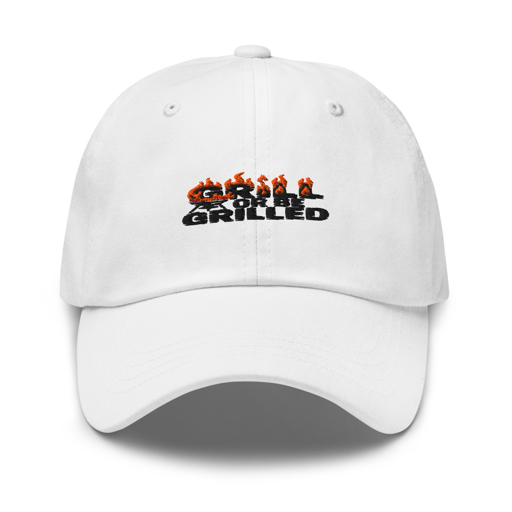 GRILL OR BE GRILLED - hat
