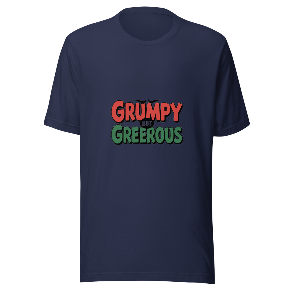 Grumpy But Generous - tshirt