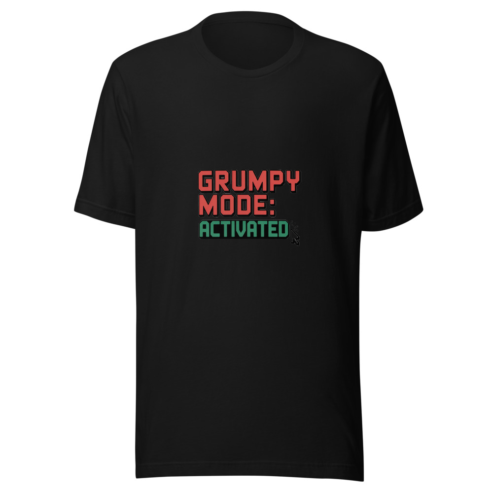 Grumpy Mode: Activated - tshirt