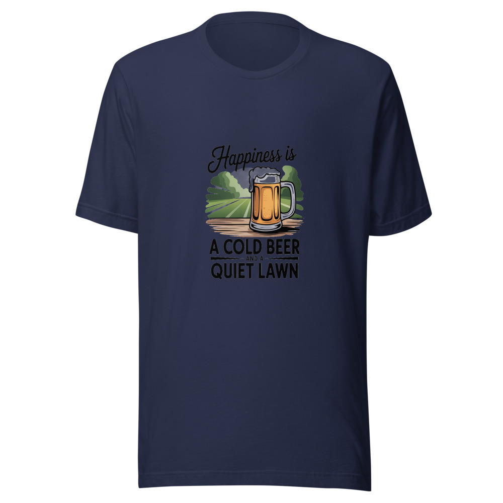 Happiness Is a Cold Beer and a Quiet Lawn - tshirt