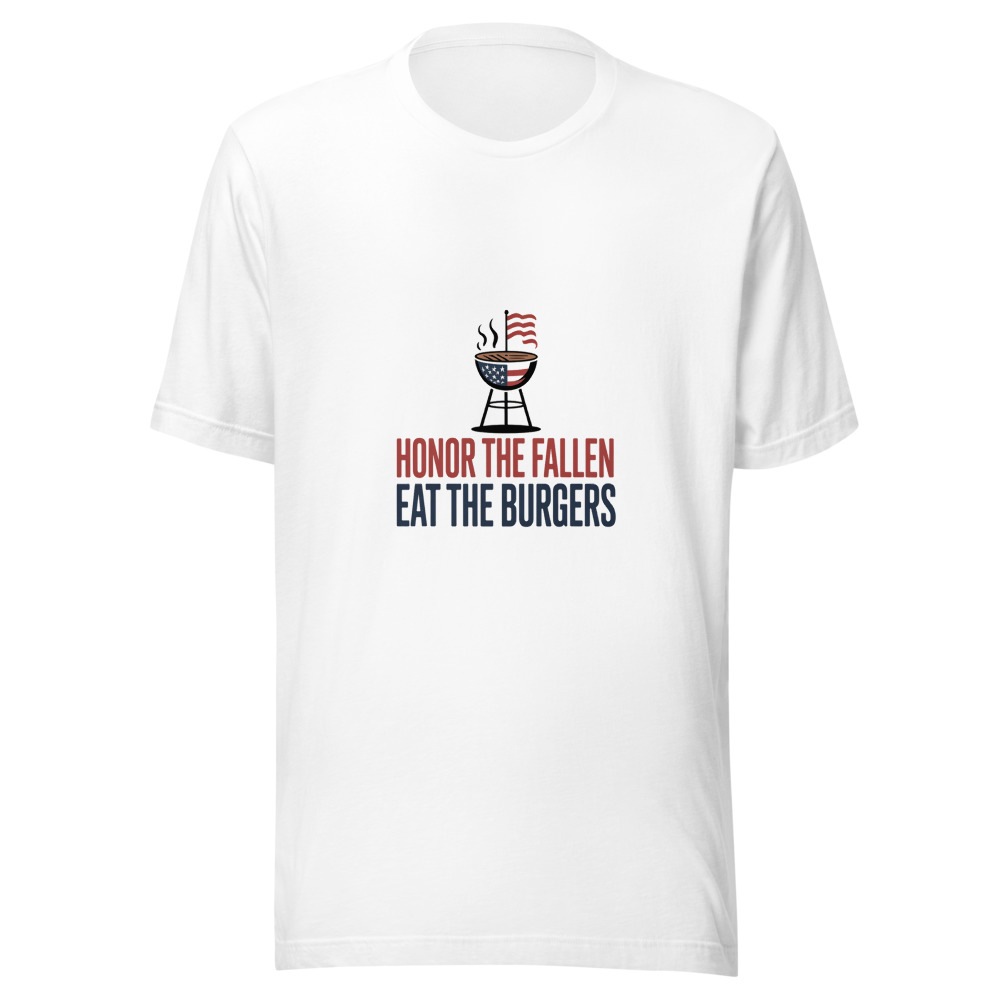 Honor the Fallen, Eat the Burgers - tshirt