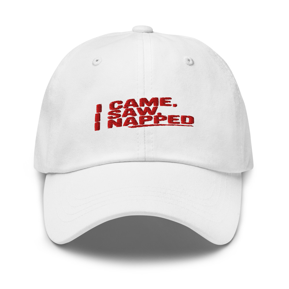 I CAME, I SAW, I NAPPED - hat