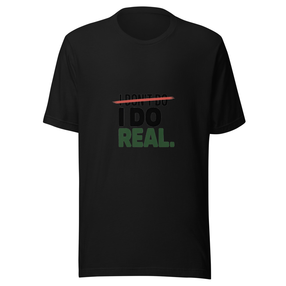 I Don't Do Zoom. I Do Real. - tshirt