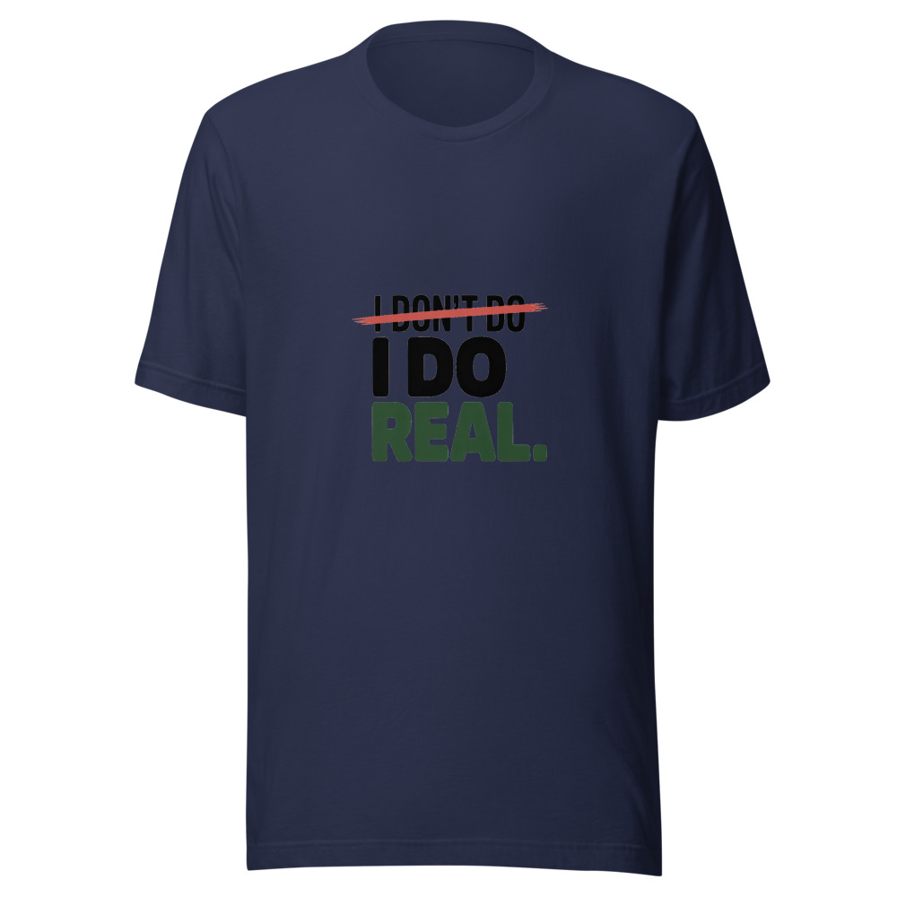 I Don't Do Zoom. I Do Real. - tshirt
