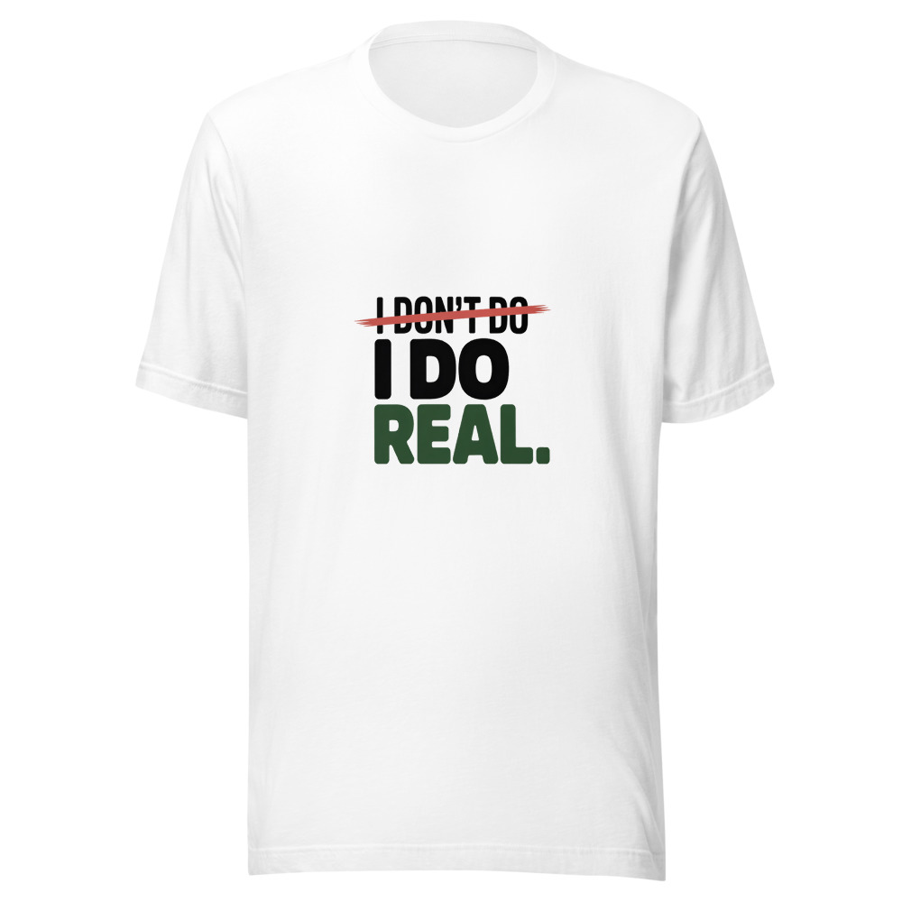 I Don't Do Zoom. I Do Real. - tshirt