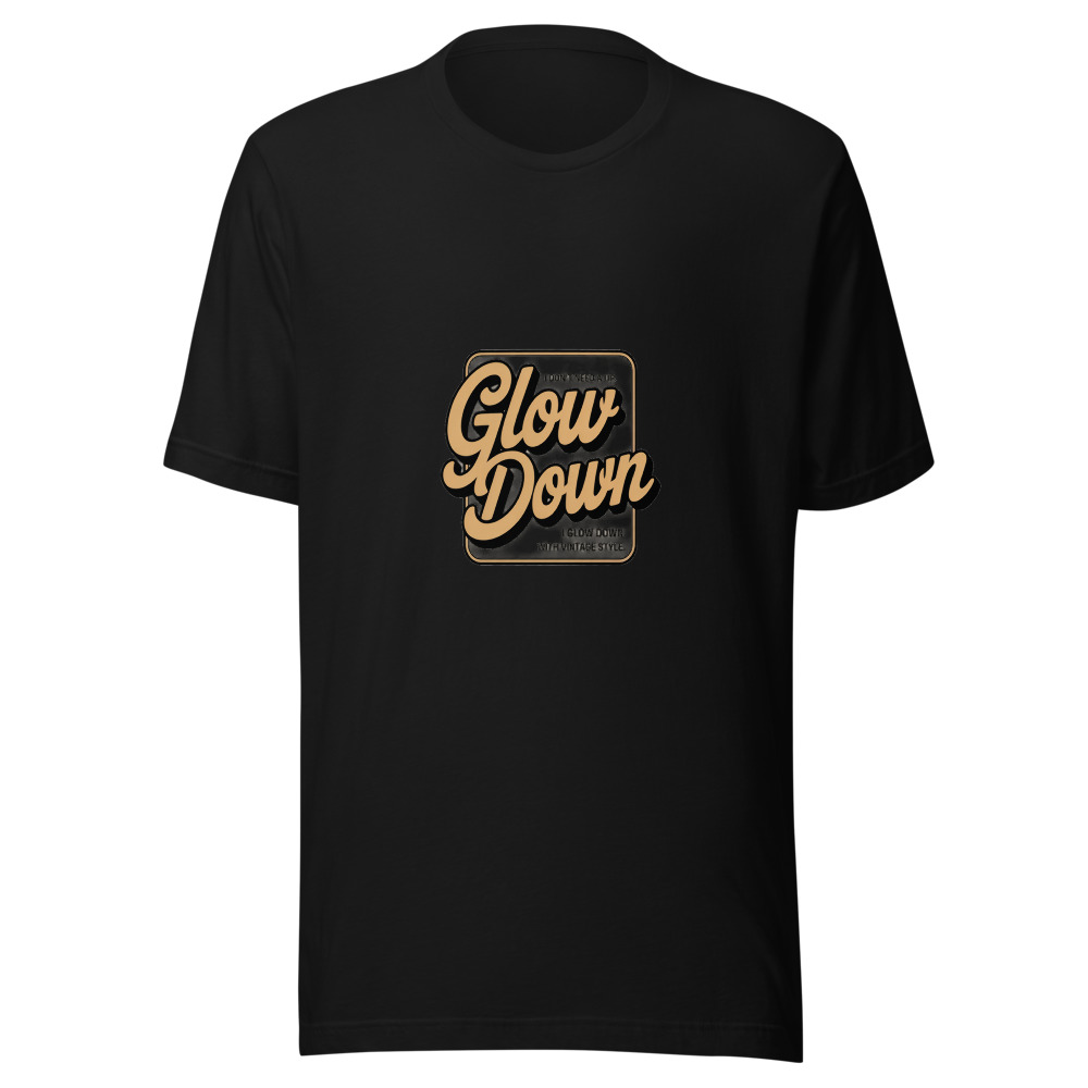 I DON'T NEED A GLOW UP. I GLOW DOWN WITH VINTAGE STYLE. - tshirt
