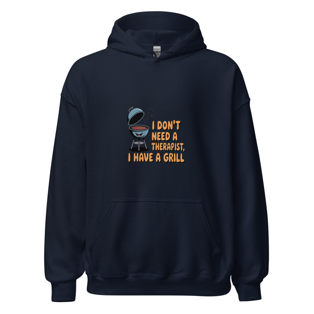 I DON'T NEED A THERAPIST, I HAVE A GRILL - hoodie