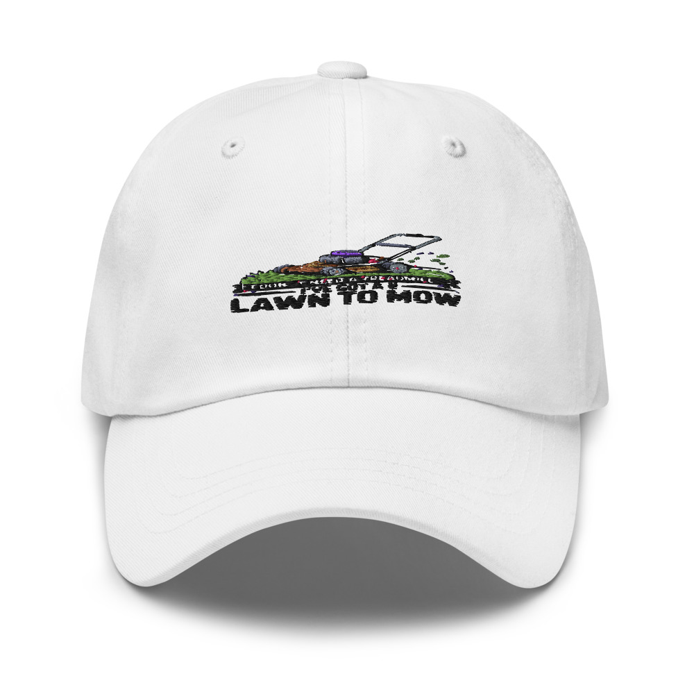 I don't need a treadmill, I've got a lawn to mow - hat