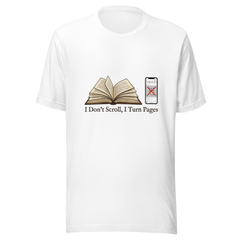 I Don't Scroll, I Turn Pages - tshirt