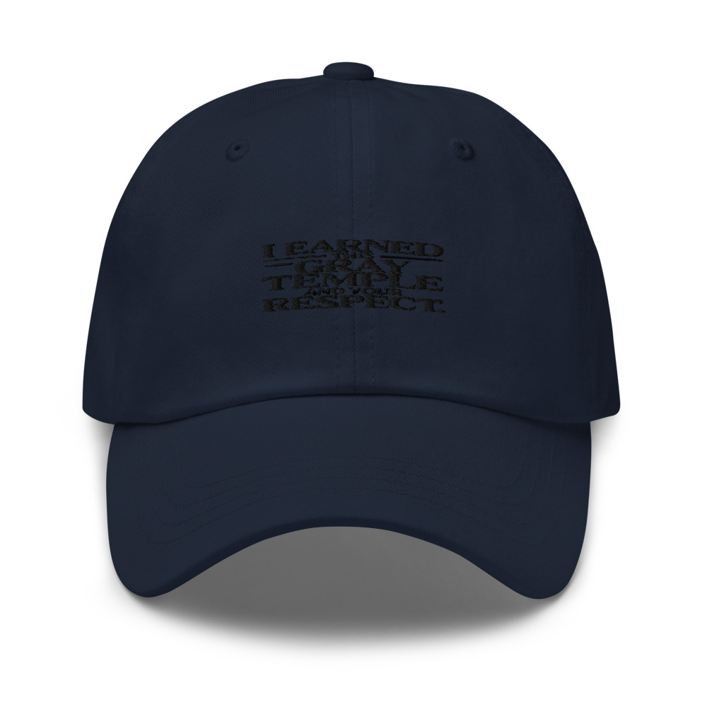 I EARNED THIS GRAY TEMPLE — AND YOUR RESPECT. - hat