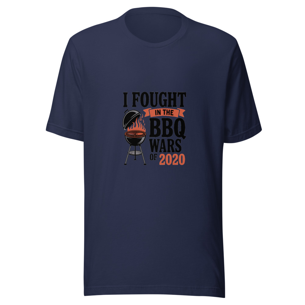 I Fought in the BBQ Wars of 2020 - tshirt