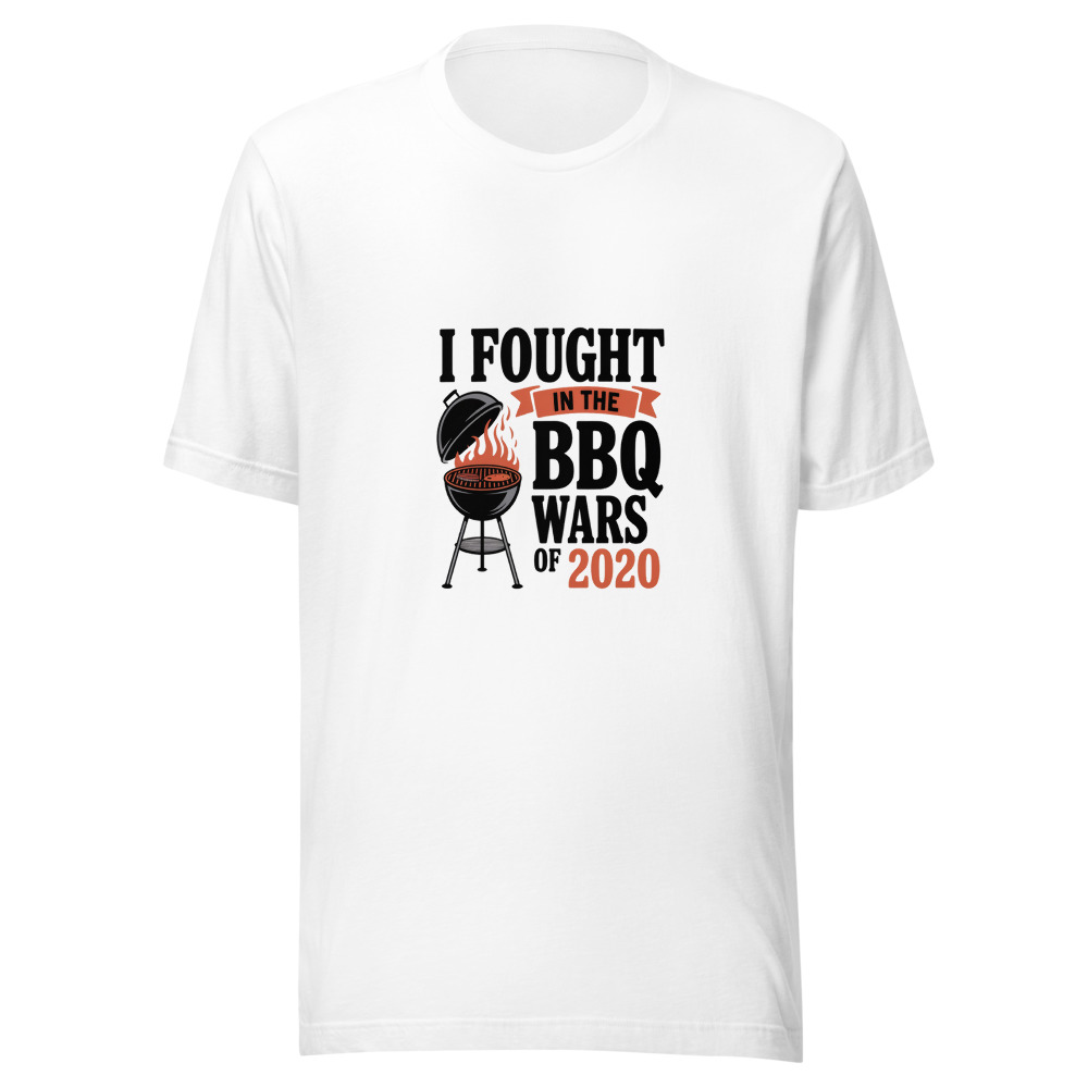 I Fought in the BBQ Wars of 2020 - tshirt