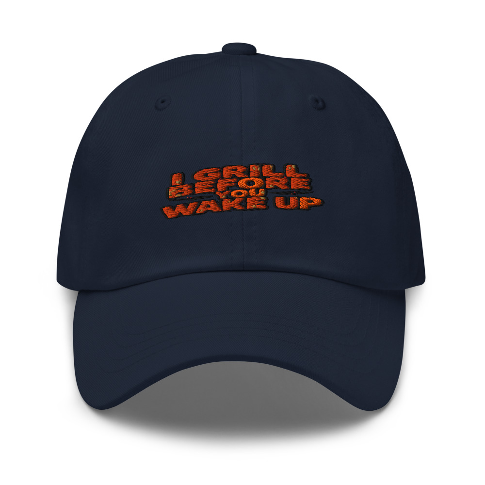 I GRILL BEFORE YOU WAKE UP - hat