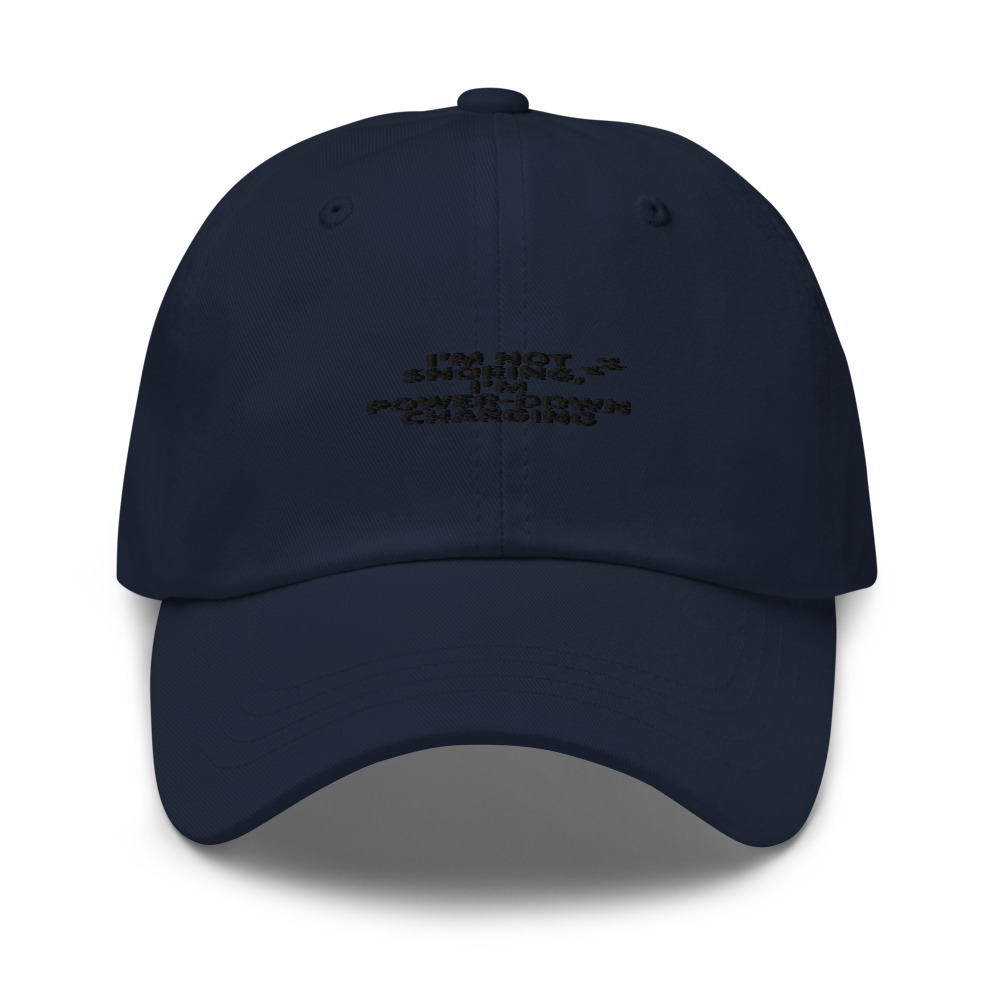 I’M NOT SNORING, I’M POWER-DOWN CHARGING - hat