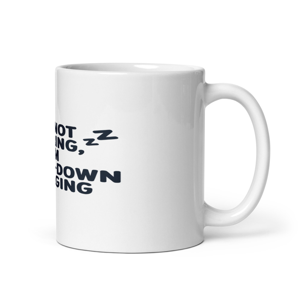 I’M NOT SNORING, I’M POWER-DOWN CHARGING - mug