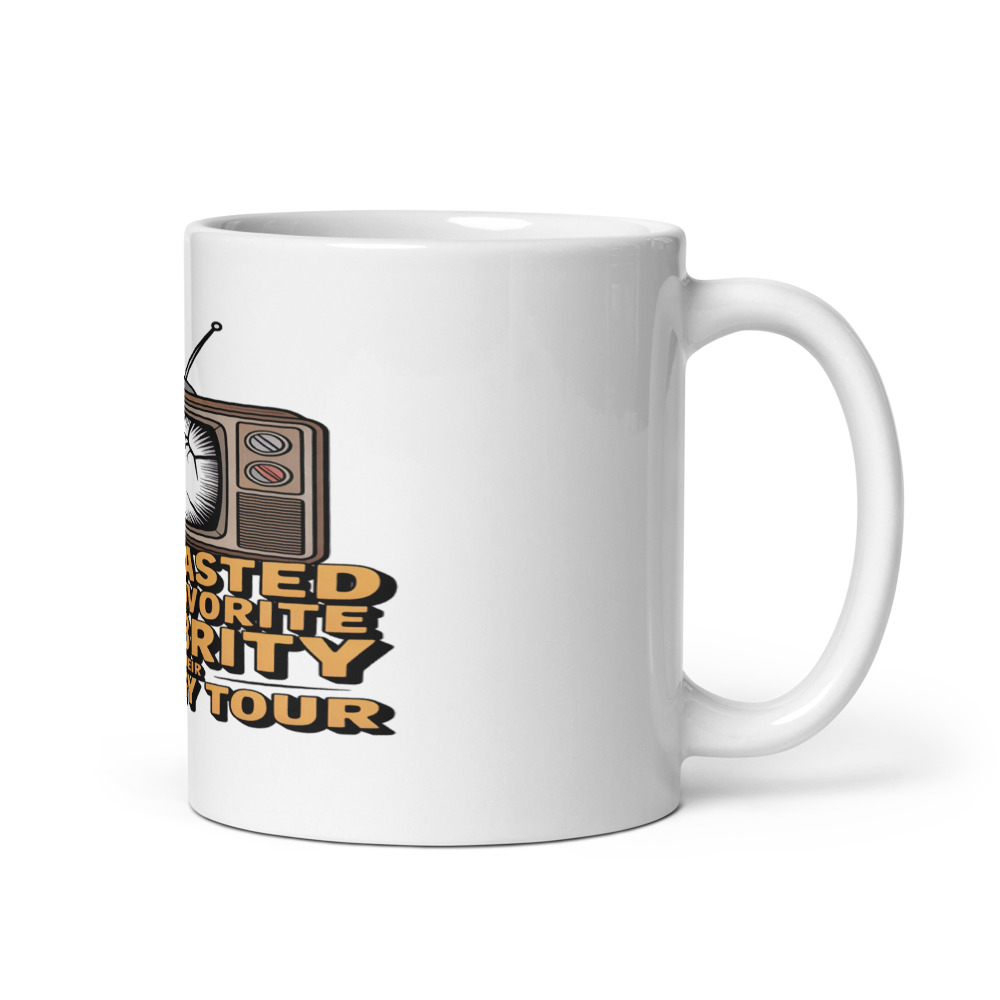 I OUTLASTED YOUR FAVORITE CELEBRITY AND THEIR APOLOGY TOUR - mug