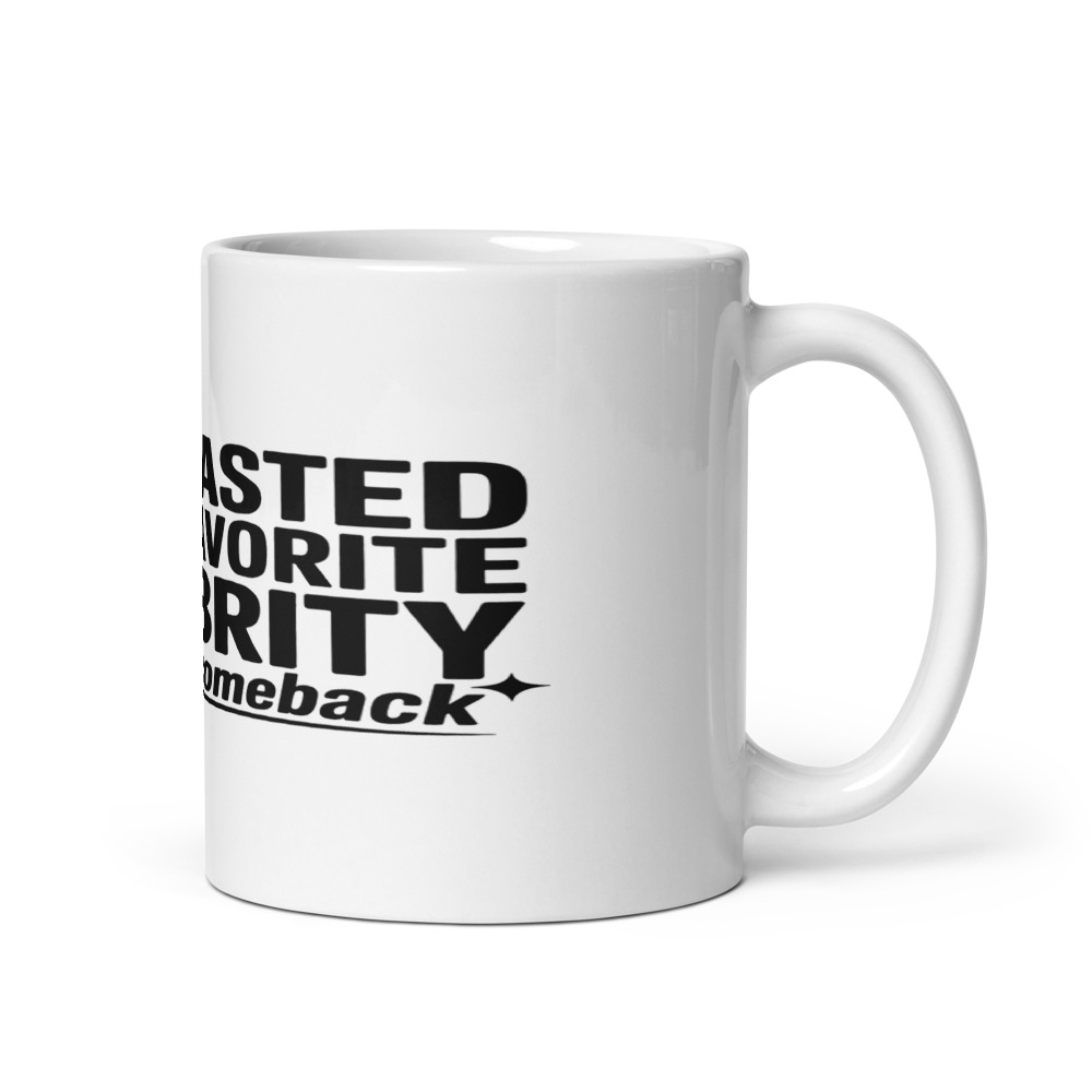 I OUTLASTED YOUR FAVORITE CELEBRITY AND THEIR COMEBACK - mug