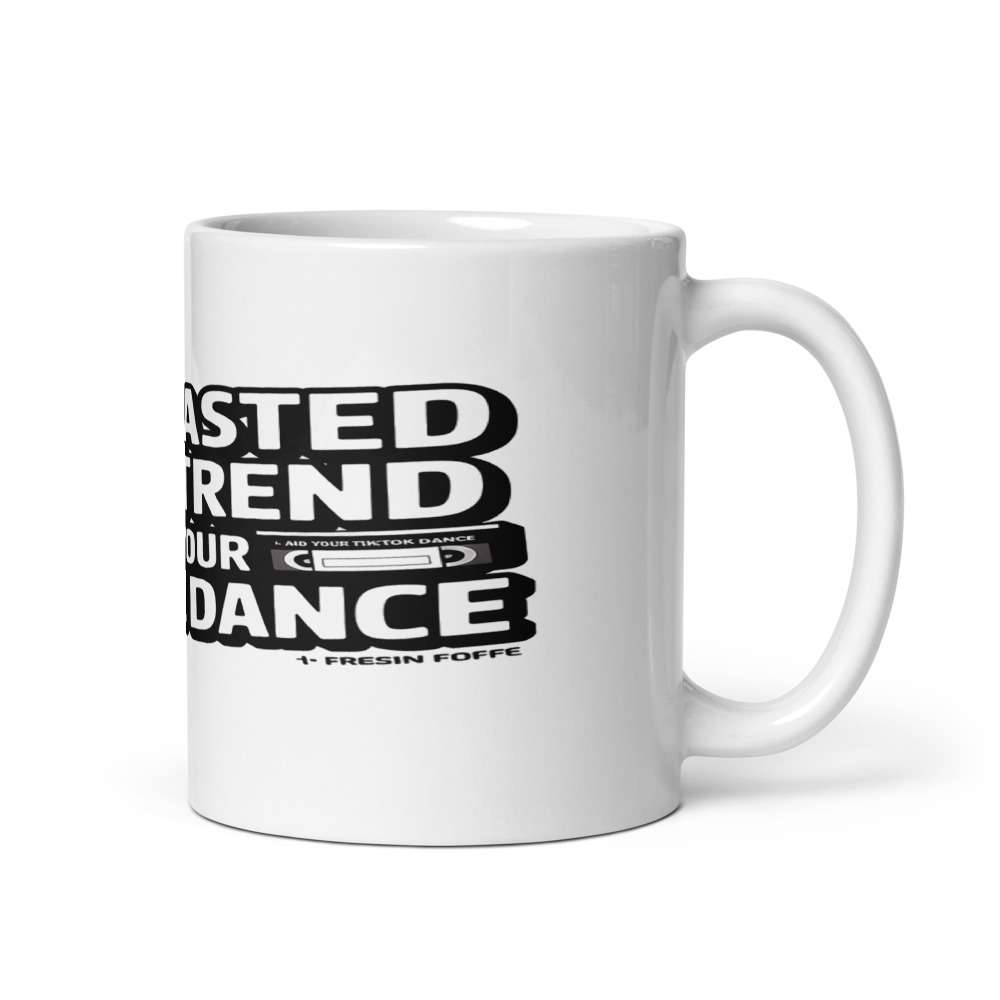 I OUTLASTED YOUR TREND AND YOUR TIKTOK DANCE - mug