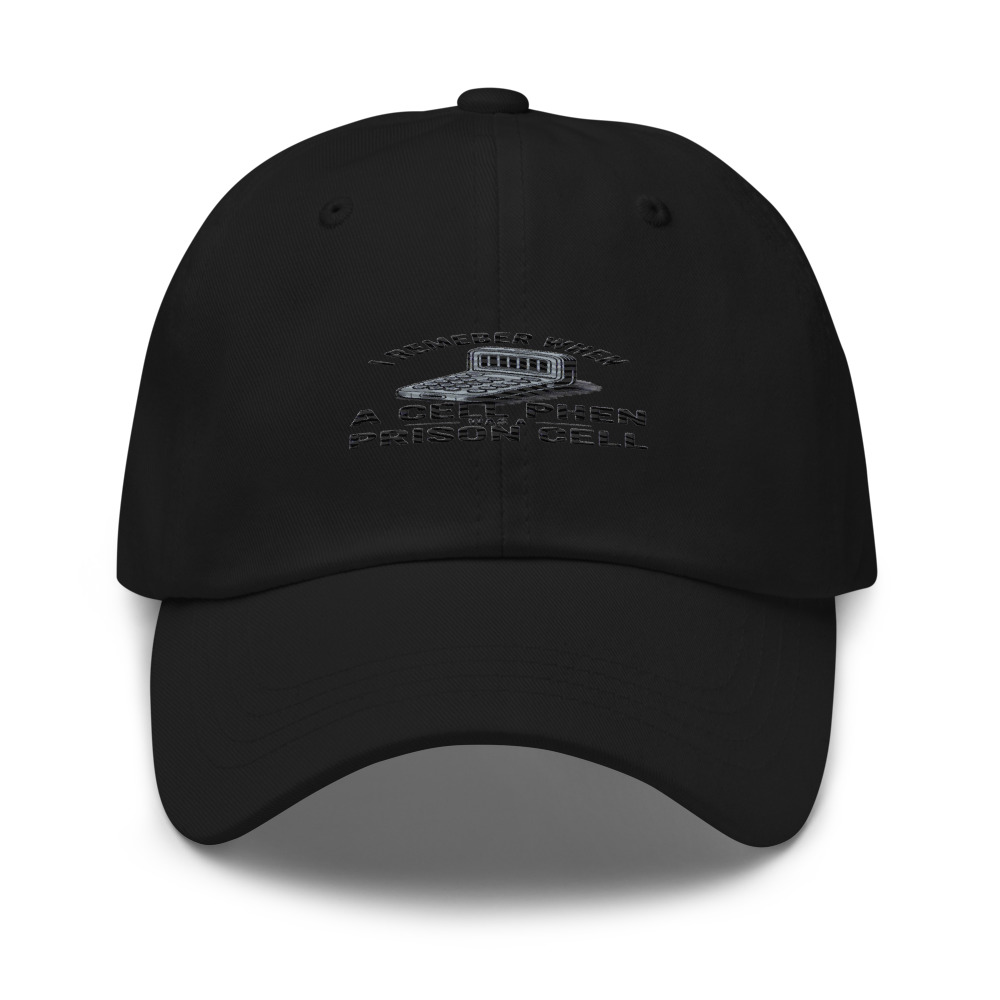 I REMEMBER WHEN A CELL PHONE WAS A PRISON CELL - hat