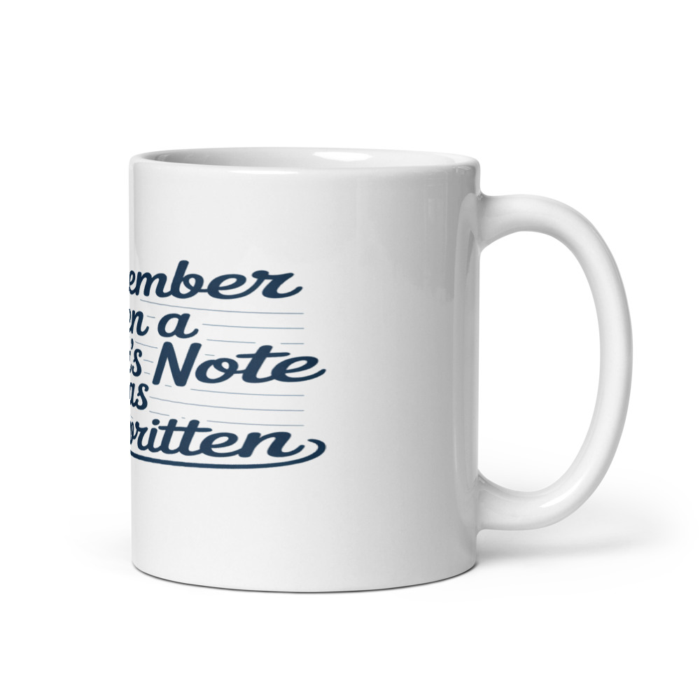 I REMEMBER WHEN A DOCTOR'S NOTE WAS HANDWRITTEN - mug