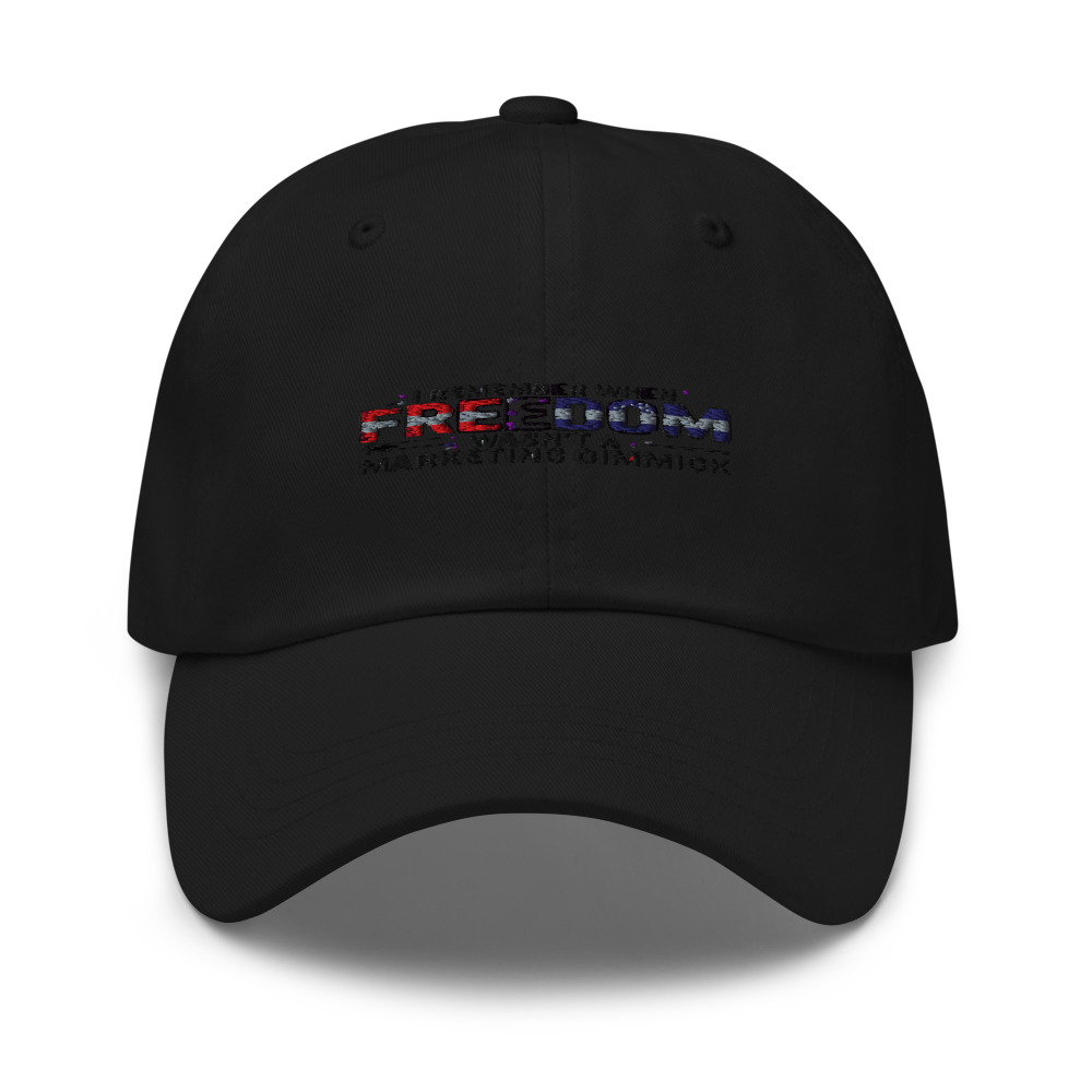 I REMEMBER WHEN 'FREEDOM' WASN'T A MARKETING GIMMICK - hat