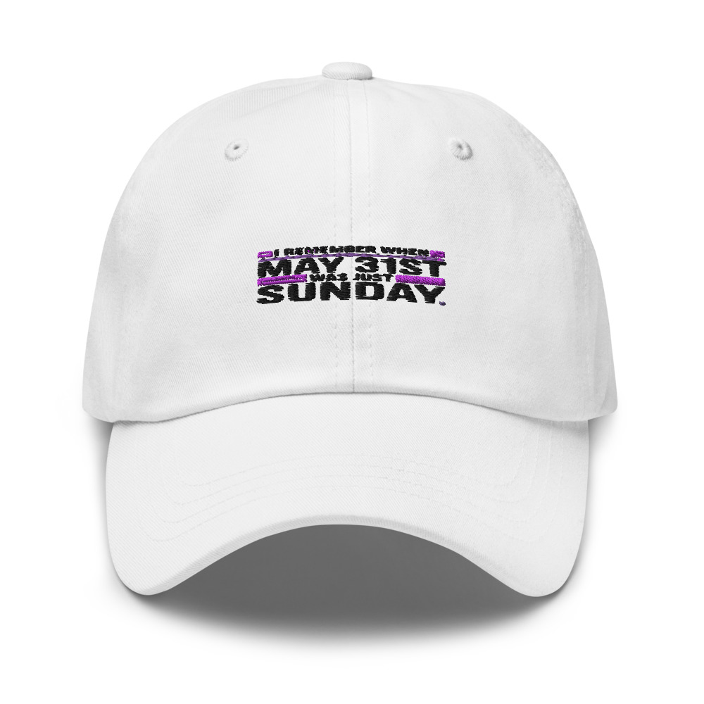 I REMEMBER WHEN MAY 31ST WAS JUST SUNDAY - hat