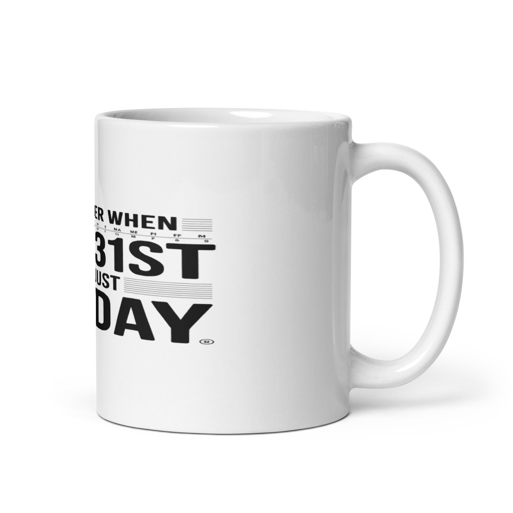 I REMEMBER WHEN MAY 31ST WAS JUST SUNDAY - mug
